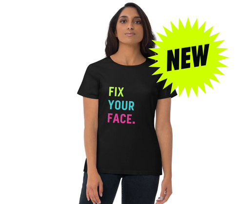 Fix Your Face t-shirt