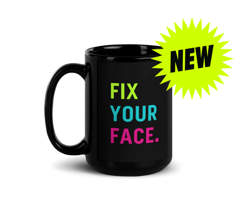 Fix Your Face Morning Coffee Black Glossy Mug
