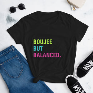 Boujee But Balanced t-shirt